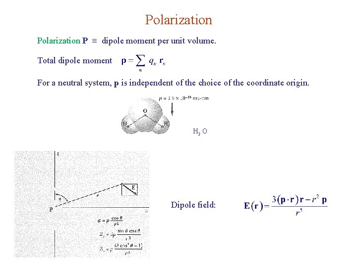 Polarization P dipole moment per unit volume. Total dipole moment For a neutral system, Polarization P dipole moment per unit volume. Total dipole moment For a neutral system,