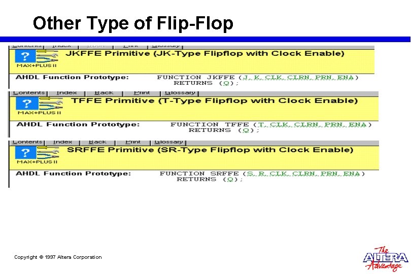Other Type of Flip-Flop Copyright © 1997 Altera Corporation Other Type of Flip-Flop Copyright © 1997 Altera Corporation