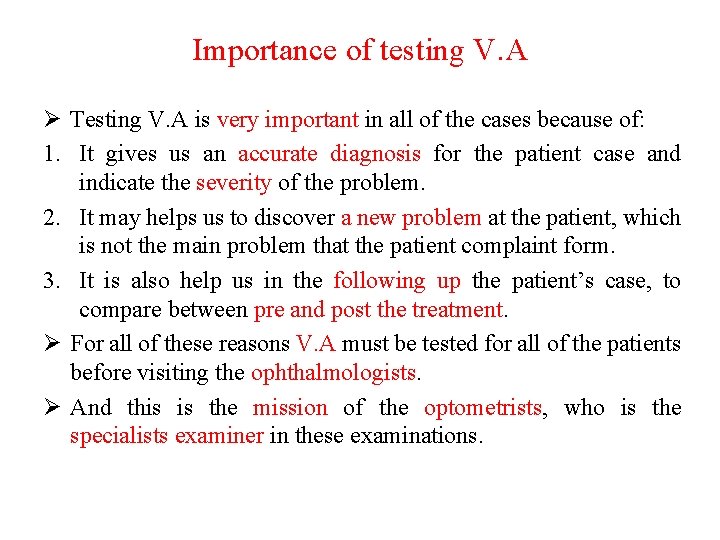 Importance of testing V. A Ø Testing V. A is very important in all