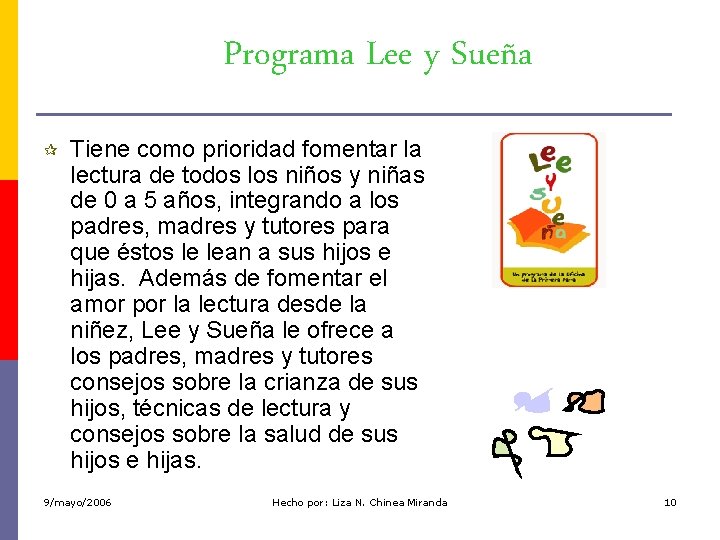 Programa Lee y Sueña ¶ Tiene como prioridad fomentar la lectura de todos los