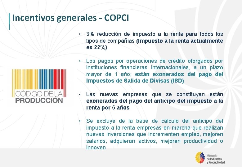 Incentivos generales - COPCI • 3% reducción de impuesto a la renta para todos