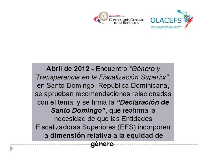 Abril de 2012 - Encuentro “Género y Transparencia en la Fiscalización Superior”, en Santo