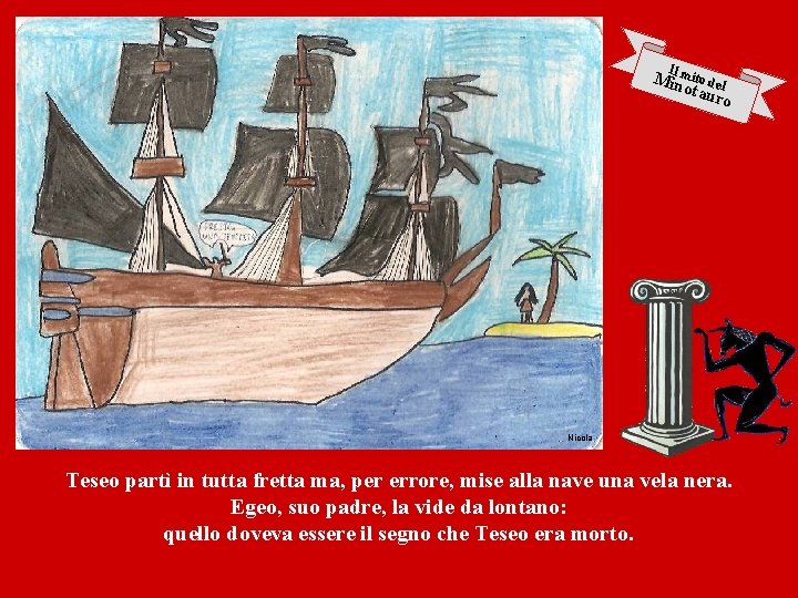 I Milnmito del otau ro Nicola Teseo partì in tutta fretta ma, per errore,