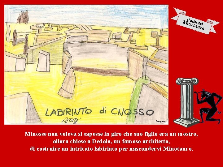 I Milnmito del otau ro Gregorio Minosse non voleva si sapesse in giro che