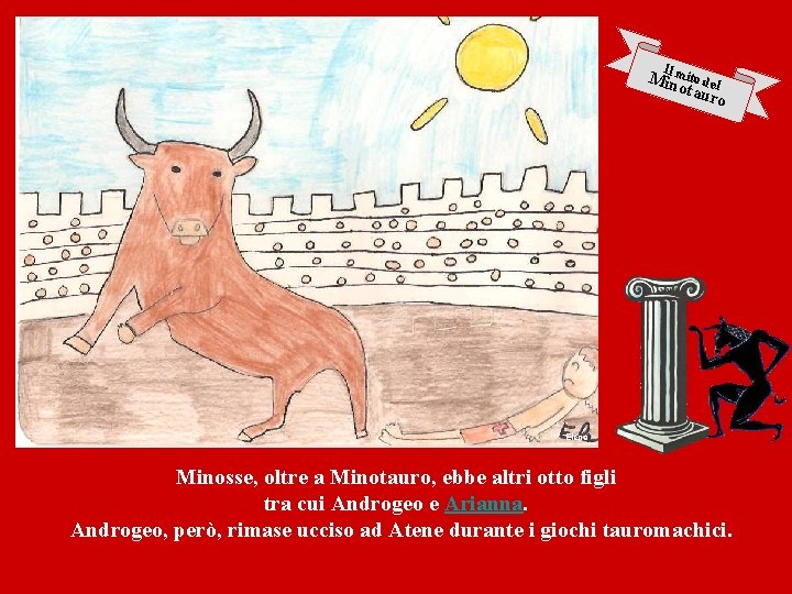 I Milnmito del otau ro Elena Minosse, oltre a Minotauro, ebbe altri otto figli