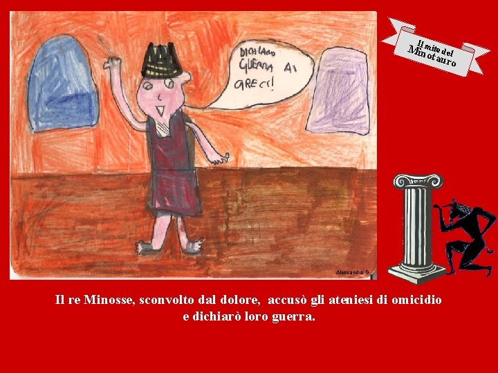 I Milnmito del otau ro Alessandro G. Il re Minosse, sconvolto dal dolore, accusò