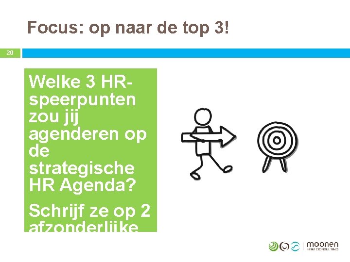 Focus: op naar de top 3! 20 Welke 3 HRspeerpunten zou jij agenderen op