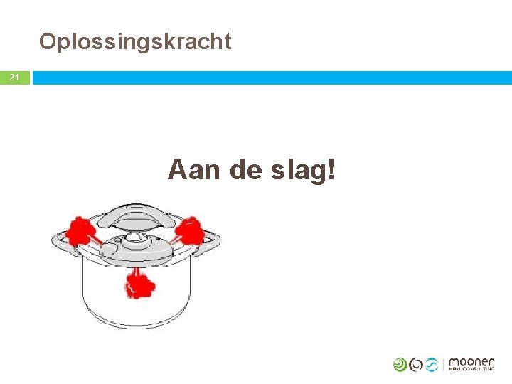 Oplossingskracht 21 Aan de slag! 