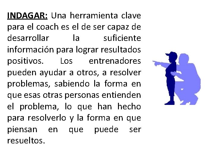 INDAGAR: Una herramienta clave para el coach es el de ser capaz de desarrollar
