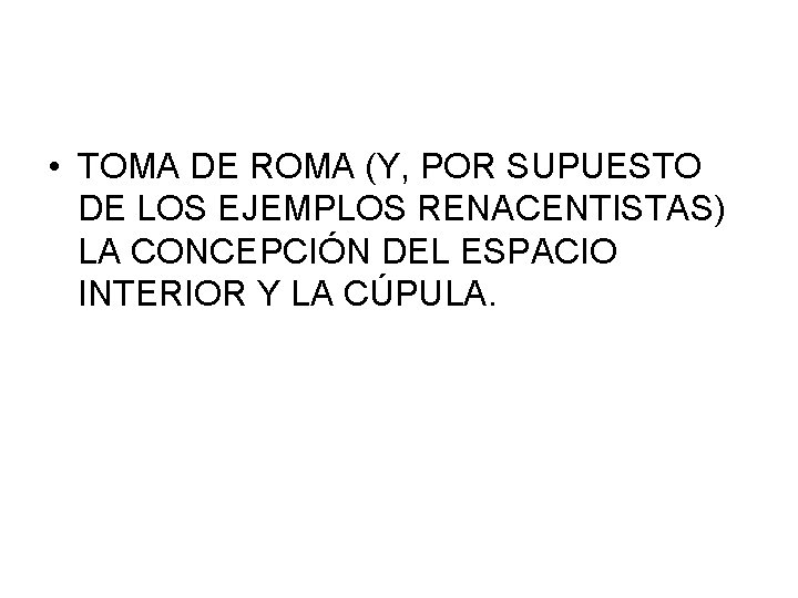  • TOMA DE ROMA (Y, POR SUPUESTO DE LOS EJEMPLOS RENACENTISTAS) LA CONCEPCIÓN