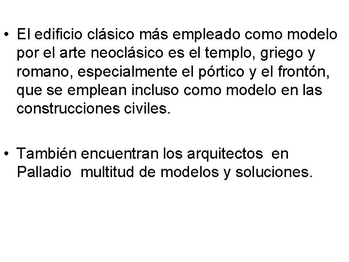  • El edificio clásico más empleado como modelo por el arte neoclásico es