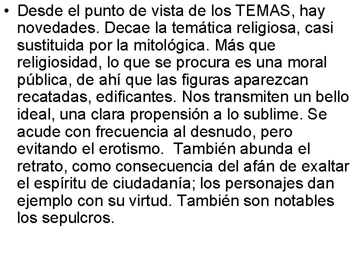  • Desde el punto de vista de los TEMAS, hay novedades. Decae la