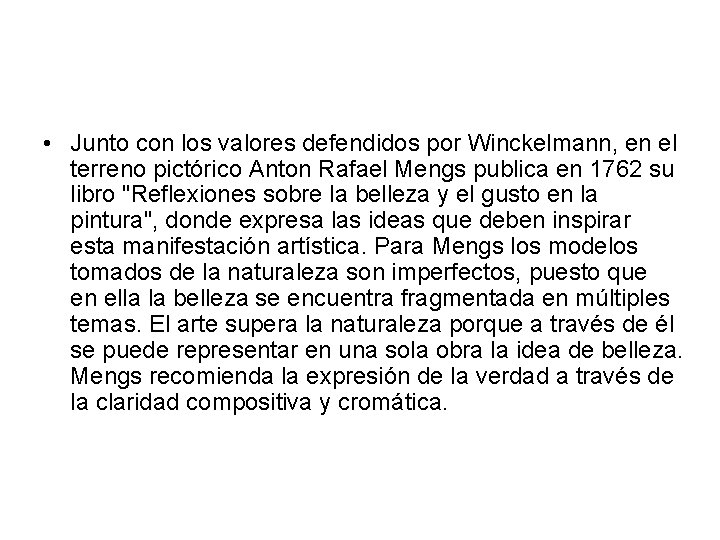  • Junto con los valores defendidos por Winckelmann, en el terreno pictórico Anton