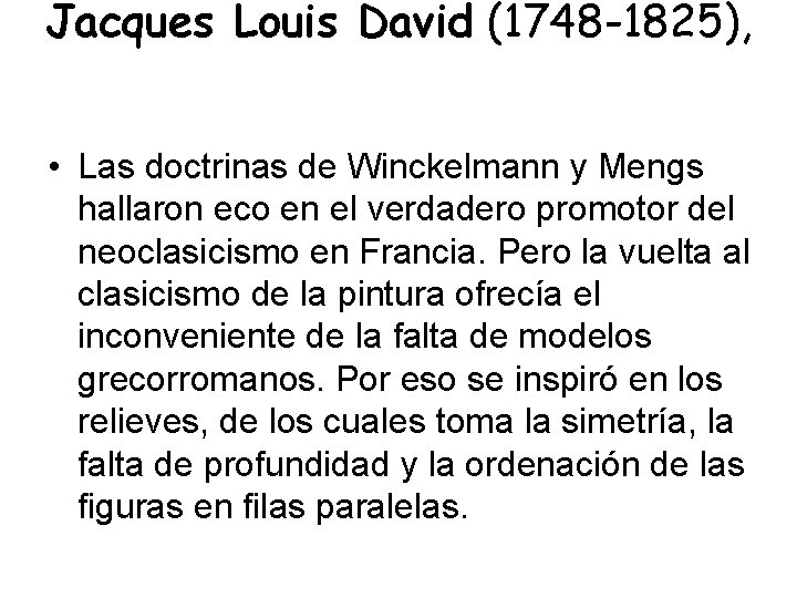 Jacques Louis David (1748 -1825), • Las doctrinas de Winckelmann y Mengs hallaron eco