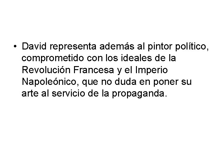  • David representa además al pintor político, comprometido con los ideales de la