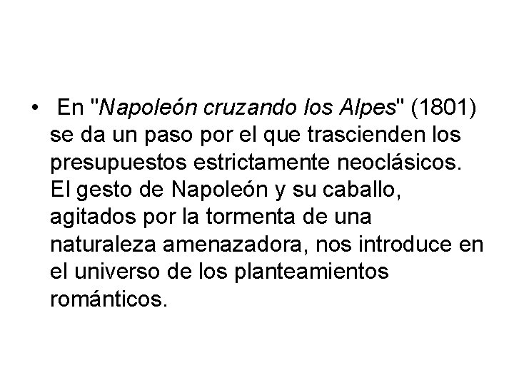  • En "Napoleón cruzando los Alpes" (1801) se da un paso por el