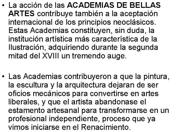  • La acción de las ACADEMIAS DE BELLAS ARTES contribuye también a la