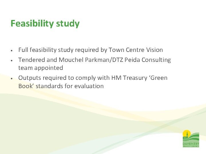 Feasibility study • • • Full feasibility study required by Town Centre Vision Tendered