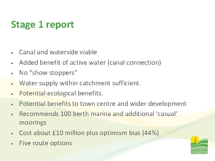 Stage 1 report • • • Canal and waterside viable Added benefit of active