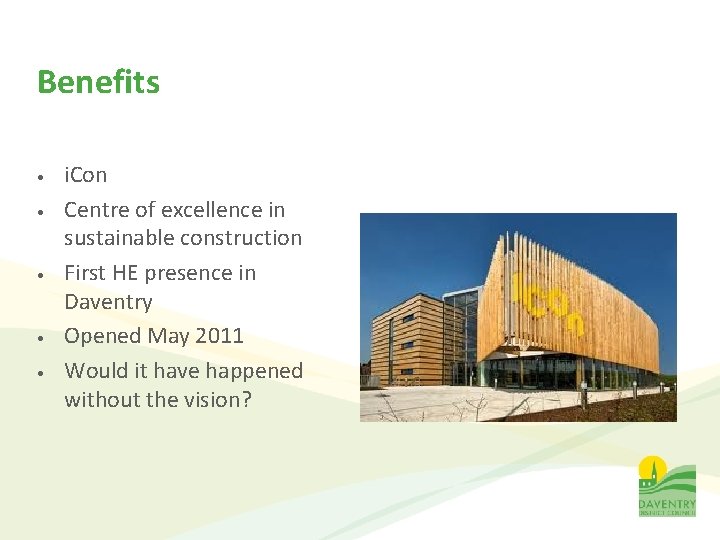 Benefits • • • i. Con Centre of excellence in sustainable construction First HE