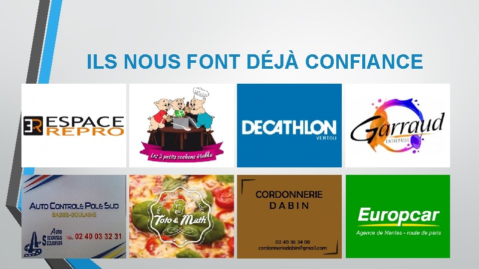 ILS NOUS FONT DÉJÀ CONFIANCE ILS NOUS FONT DÉJÀ CONFIANCE