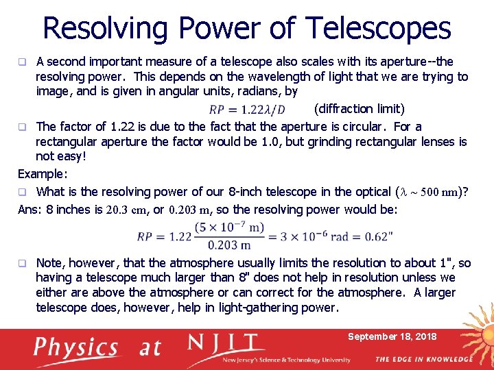 Resolving Power of Telescopes A second important measure of a telescope also scales with