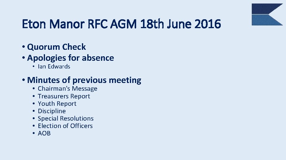 Eton Manor RFC AGM 18 th June 2016 • Quorum Check • Apologies for