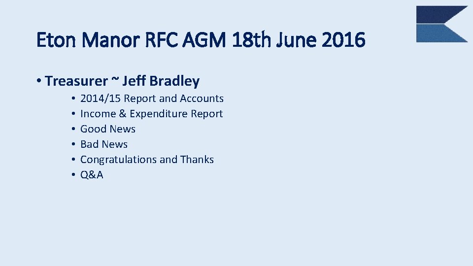 Eton Manor RFC AGM 18 th June 2016 • Treasurer ~ Jeff Bradley •