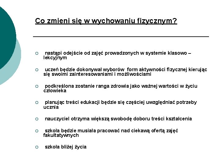 Co zmieni się w wychowaniu fizycznym? ¡ nastąpi odejście od zajęć prowadzonych w systemie