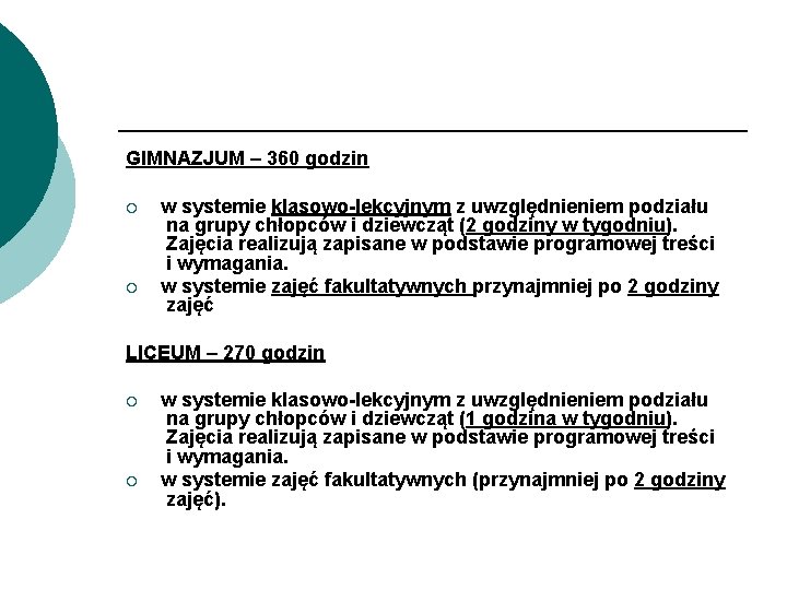 GIMNAZJUM – 360 godzin ¡ ¡ w systemie klasowo-lekcyjnym z uwzględnieniem podziału na grupy