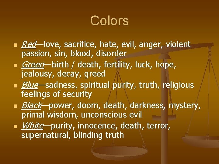 Colors n n n Red—love, sacrifice, hate, evil, anger, violent passion, sin, blood, disorder