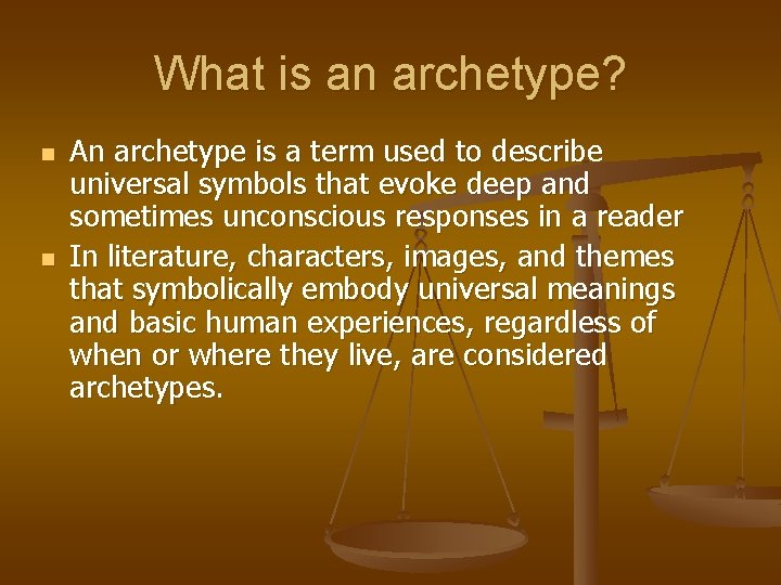 What is an archetype? n n An archetype is a term used to describe