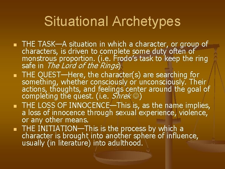 Situational Archetypes n n THE TASK—A situation in which a character, or group of