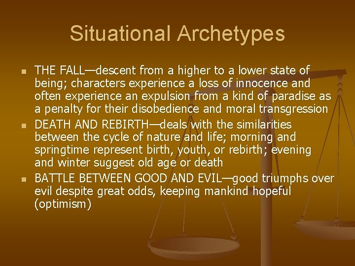 Situational Archetypes n n n THE FALL—descent from a higher to a lower state