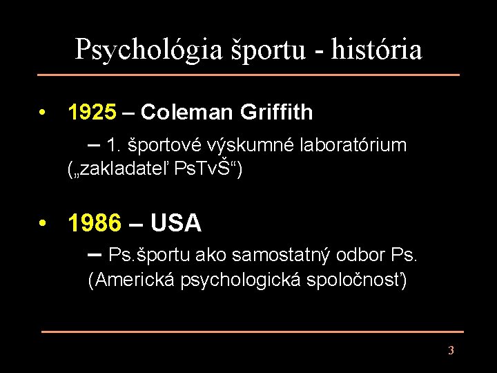 Psychológia športu - história • 1925 – Coleman Griffith – 1. športové výskumné laboratórium