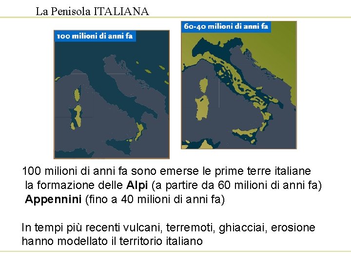 La Penisola ITALIANA 100 milioni di anni fa sono emerse le prime terre italiane