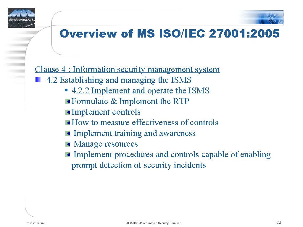 Overview of MS ISO/IEC 27001: 2005 Clause 4 : Information security management system 4.