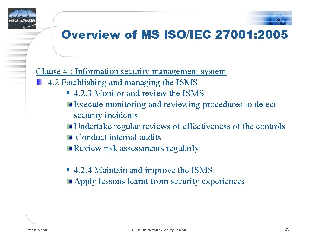 Overview of MS ISO/IEC 27001: 2005 Clause 4 : Information security management system 4.