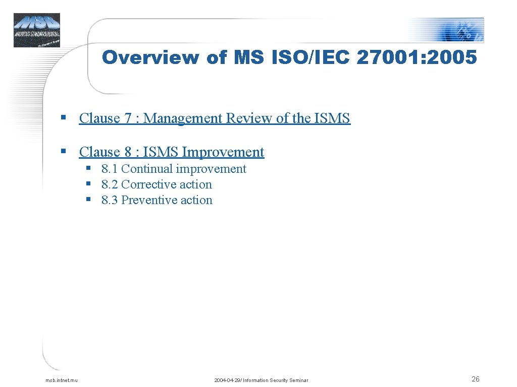 Overview of MS ISO/IEC 27001: 2005 § Clause 7 : Management Review of the