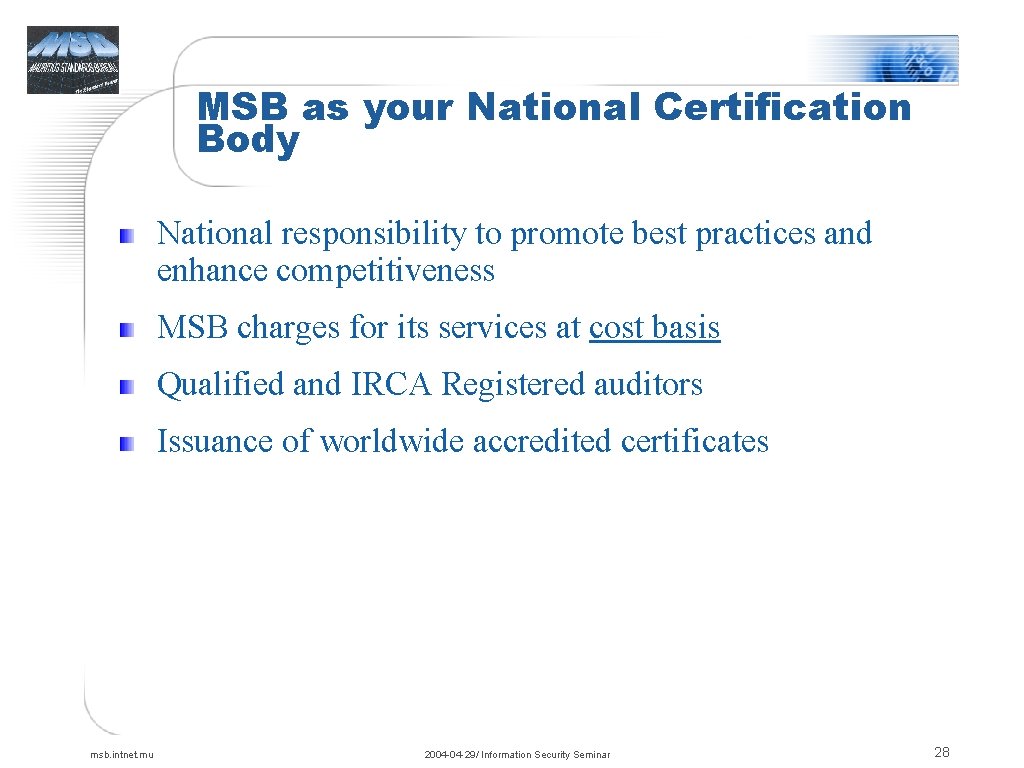 MSB as your National Certification Body National responsibility to promote best practices and enhance