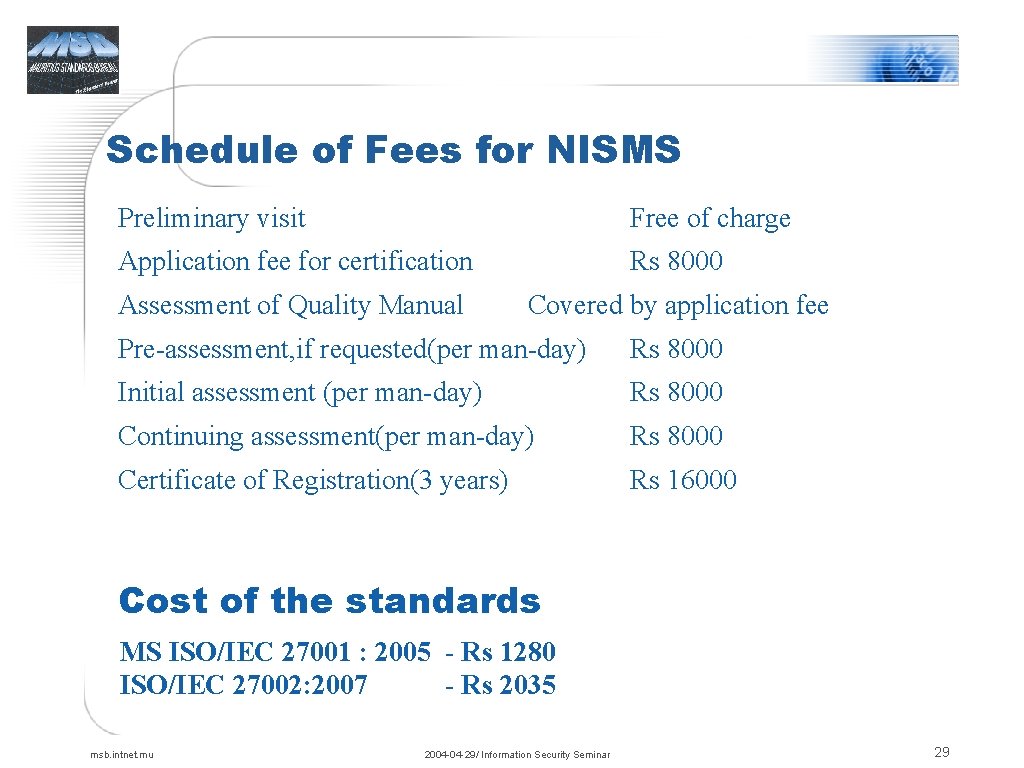 Schedule of Fees for NISMS Preliminary visit Free of charge Application fee for certification