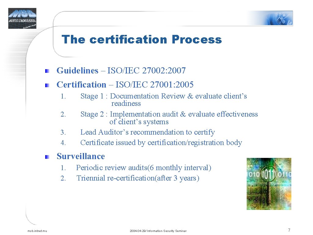 The certification Process Guidelines – ISO/IEC 27002: 2007 Certification – ISO/IEC 27001: 2005 1.