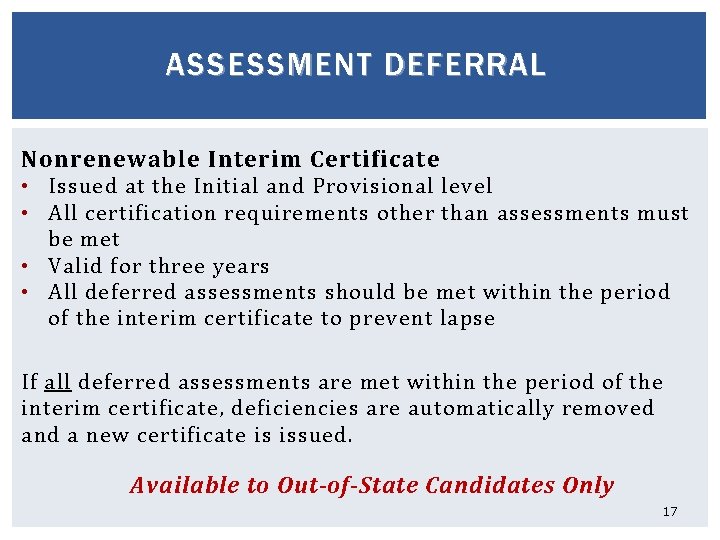 ASSESSMENT DEFERRAL Nonrenewable Interim Certificate • Issued at the Initial and Provisional level •