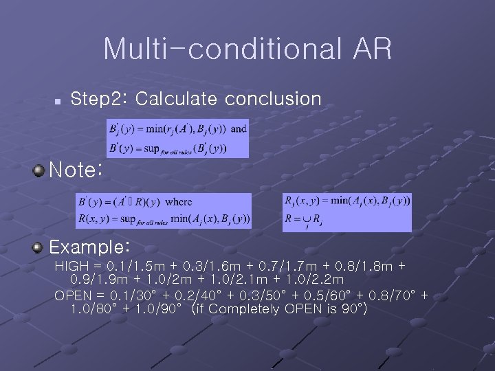 Multi-conditional AR n Step 2: Calculate conclusion Note: Example: HIGH = 0. 1/1. 5