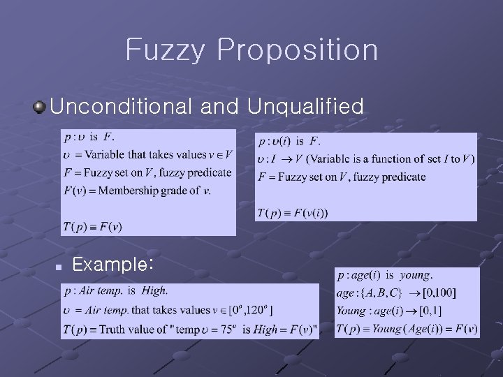 Fuzzy Proposition Unconditional and Unqualified n Example: 