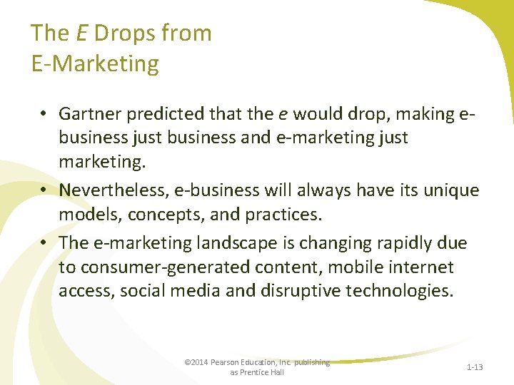 The E Drops from E-Marketing • Gartner predicted that the e would drop, making