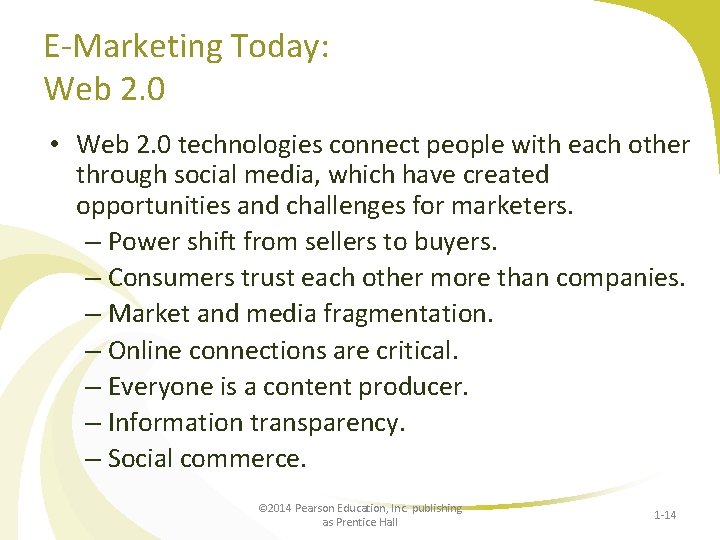 E-Marketing Today: Web 2. 0 • Web 2. 0 technologies connect people with each