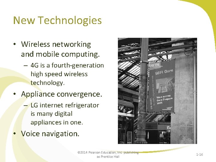 New Technologies • Wireless networking and mobile computing. – 4 G is a fourth-generation