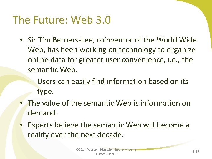 The Future: Web 3. 0 • Sir Tim Berners-Lee, coinventor of the World Wide