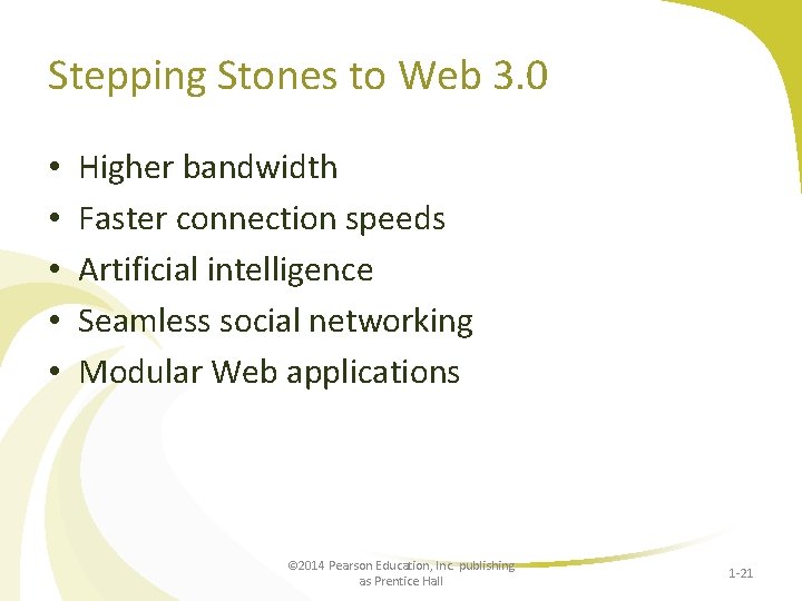 Stepping Stones to Web 3. 0 • • • Higher bandwidth Faster connection speeds